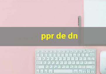 ppr de dn